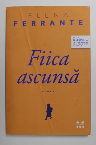 FIICA ASCUNSA - roman de ELENA FERRANTE , 2017
