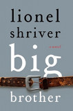 Big Brother | Lionel Shriver, Harpercollins Publishers