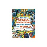 Seven Small Inventions That Changed the World