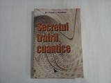 Secretul trairii cuantice - Frank J. KINSLOW
