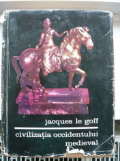 JACQUES LE GOFF - CIVILIZATIA OCCIDENTULUI MEDIEVAL - 1970 foto