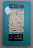 (C486) FRANCISC MUNTEANU - PRIETENUL MEU ADAM