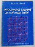 PROGRAME LINIARE CU MAI MULTI INDICI de CERCHEZ MIHU , 1974