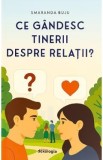 Ce gandesc tinerii despre relatii? - Smaranda Buju