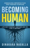 Becoming Human: Embracing Imperfection and Finding Purpose