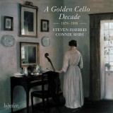 A Golden Cello Decade (1878-1888) | Steven Isserlis, Connie Shih