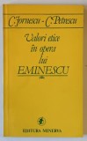 VALORI ETICE IN OPERA LUI EMINESCU de C. JORNESCU si C. PETRESCU , 1989