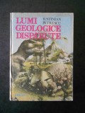 IUSTINIAN PETRESCU - LUMI GEOLOGICE DISPARUTE (1986, editie cartonata)