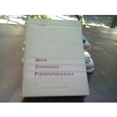 MICA CHIRURGIE FIZIOPATOLOGICA - I. TURAI