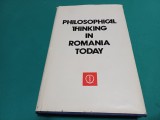PHILOSOPHICAL THINKING IN ROMANIA TODAY * 1979 * 8