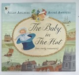 THE BABY in THE HAT, AN EARLY ROMANCE by ALLAN AHLBERG and ANDRE AMSTUTZ, 2008