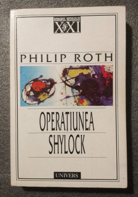 Philip Roth - Operațiunea Shylock foto
