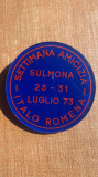 INSIGNA SETTIMANA AMICIZIA ITALO ROMENA IULIE 1973/DIAMETRUL 44mm.