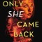 Only She Came Back