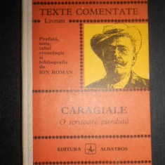 Ion Luca Caragiale - O scrisoare pierduta. Texte comentate (1973, ed. cartonata)