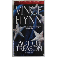 ACT OF TREASON by VINCE FLYNN , 2007