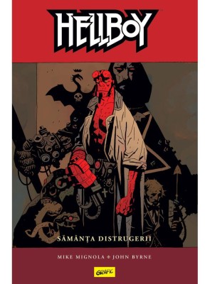 Hellboy 1. Samanta Distrugerii, Mike Mignola, John Byrne - Editura Art foto