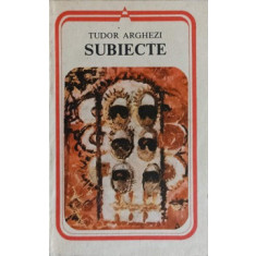 SUBIECTE-TUDOR ARGHEZI