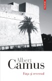 Fata si reversul | Albert Camus, Polirom