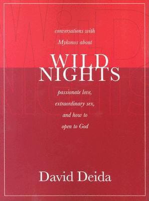 Wild Nights: Conversations with Mykonos about Passionate Love, Extraordinary Sex, and How to Open to God foto