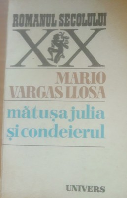 Matusa Julia si condeierul - Mario Vargas Llosa foto