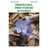 Primavara prin paduri si pajisti - Stefania Udrea, Daniela Dosa