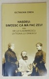 HASDEU : SIMTESC CA MA FAC ZEU ! SAU DE LA VLADIMIRESCU LA TIGAIA LUI DINESCU , TEATRU de OCTAVIAN ONEA , 2017