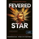 Fevered Star - Izz&oacute; csillag - F&ouml;ld &eacute;s &Eacute;g k&ouml;z&ouml;tt 2. - Rebecca Roanhorse