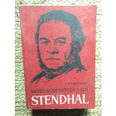 Viata romantata a lui Stendhal- A. Vinogradov