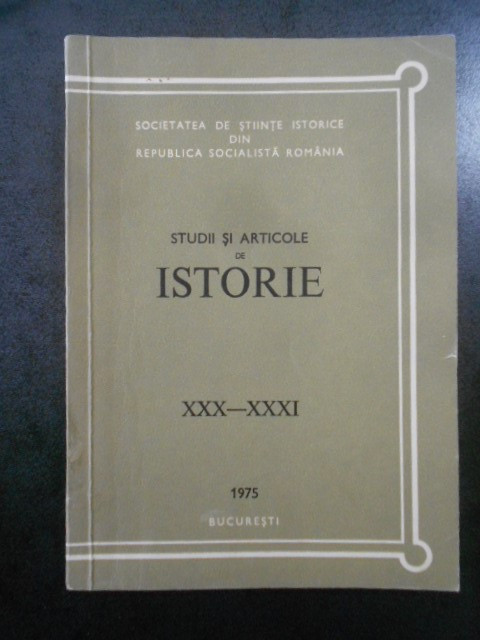 Studii si articole de istorie. Nr. XXX-XXXI, anul 1975