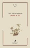 Cumpara ieftin Floarea de colt/Elvira Mariana Sapunaru