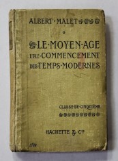 LE MOYEN AGE ET LE COMMENCEMENT DES TEMPS MODERNES , MANUEL CLASSE DE CINQUIEME par ALBERT MALET , 1916 foto