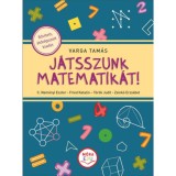 J&aacute;tsszunk matematik&aacute;t! - Bőv&iacute;tett, &aacute;tdolgozott kiad&aacute;s - Varga Tam&aacute;s