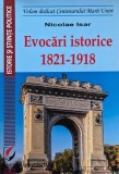 Evocari istorice (1821-1918) - Nicolae Isar - Carte de Istorie