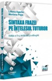 Sintaxa frazei pe intelesul tuturor Ed.2 - Liliana Agache, Mariana Popa