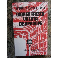 Traian Selmaru - Marea fresca vazuta de aproape, fals jurnal 1933-1937