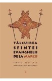 Talcuirea Sfintei Evanghelii de la Marcu - Sfantul Teofilact