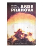 Mihail Drumes - Arde Prahova - 122817