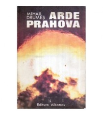 Mihail Drumes - Arde Prahova - 122817