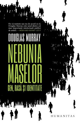 Nebunia Maselor, Douglas Murray - Editura Humanitas foto