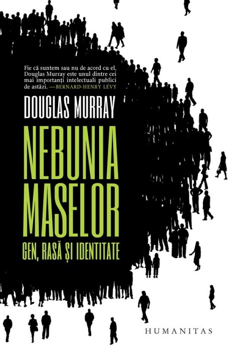 Nebunia Maselor, Douglas Murray - Editura Humanitas