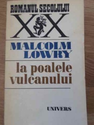 LA POALELE VULCANULUI-MALCOM LOWRY-117736 foto