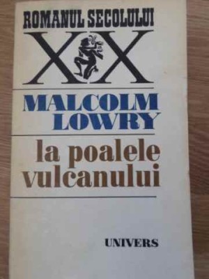 LA POALELE VULCANULUI-MALCOM LOWRY foto