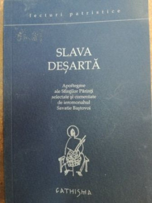 Slava desarta: apoftegme ale Sfintilor Parinti despre slava desarta foto