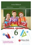 Aritmetica, Algebra, Geometrie pentru clasa a VI-a