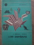 Lumi Disparute - N. Meszaros, I. Petrescu - Enciclopedica Romana 1969 - Biologie, Stiinta - Carte in Romana