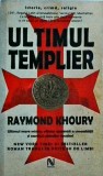 Raymond Khoury - Ultimul templier. Ultimul mare mister, ultima speranta a