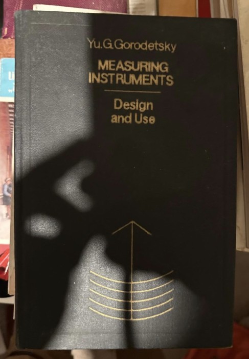 Measuring instruments Design and use / Yu. G. Gorodetsky