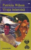 Vraja interzisa - Patricia Wilson