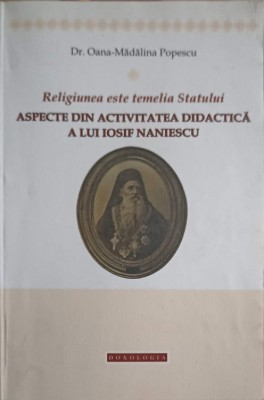 RELIGIUNEA ESTE TEMELIA STATULUI. ASPECTE DIN ACTIVITATEA DIDACTICA A LUI IOSIF NANIESCU-OANA MADALINA POPE-253157 foto